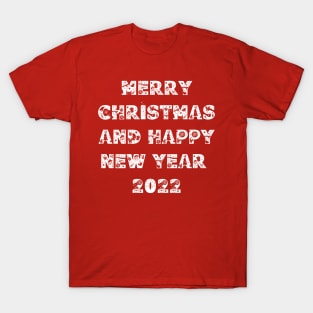 Merry Christmas and Happy New Year 2022 T-Shirt